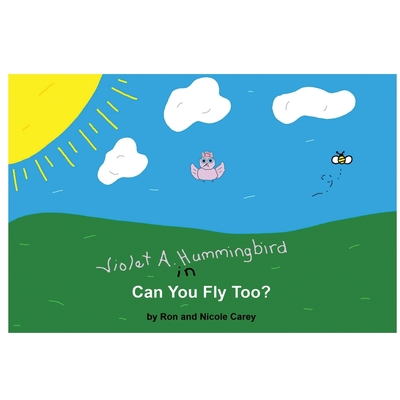 Violet A. Hummingbird in Can You Fly Too? 1735478806 Book Cover