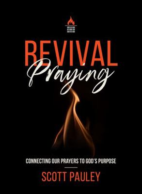Revival Praying: Connecting our Prayers to God’... 099748165X Book Cover