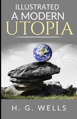 A Modern Utopia Illustrated B08C96QT7Q Book Cover