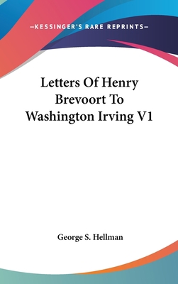 Letters Of Henry Brevoort To Washington Irving V1 0548039593 Book Cover