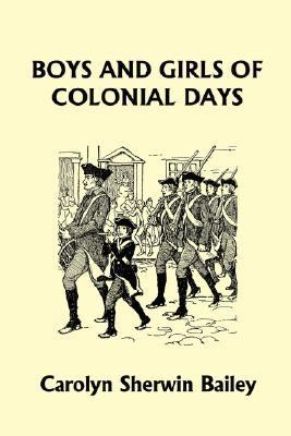 Boys and Girls of Colonial Days (Yesterday's Cl... 1599152460 Book Cover