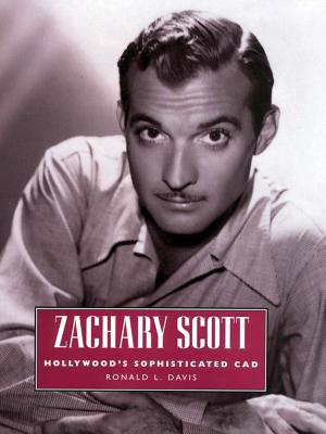 Zachary Scott: Hollywood's Sophisticated CAD 1578068371 Book Cover