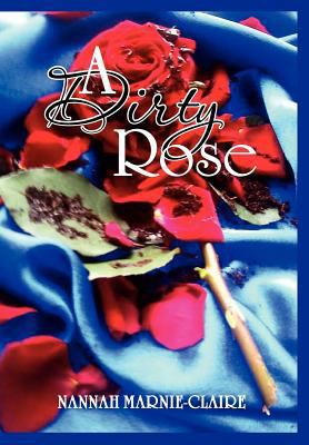 A Dirty Rose 1465359680 Book Cover