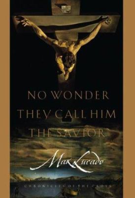 No Wonder They Call Him the Savior: Chronicles ... 1576733882 Book Cover