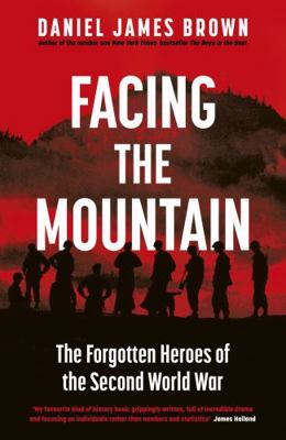 Facing The Mountain: The Forgotten Heroes of Wo... 024135658X Book Cover