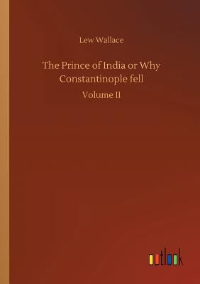 The Prince of India or Why Constantinople fell 3732640655 Book Cover