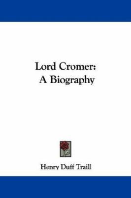 Lord Cromer: A Biography 1432539221 Book Cover