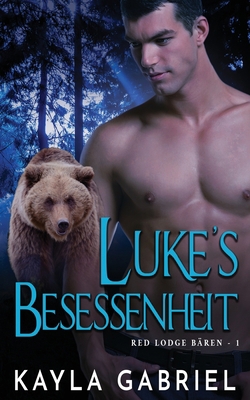 Luke's Besessenheit [German] 1795915463 Book Cover