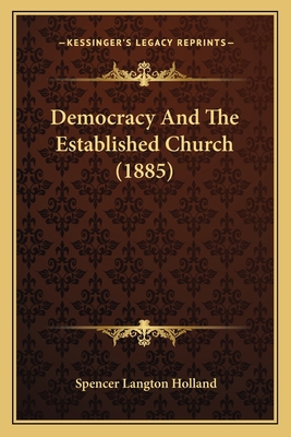 Democracy And The Established Church (1885) 1165898152 Book Cover