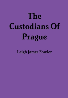 The Custodians Of Prague 1326812718 Book Cover