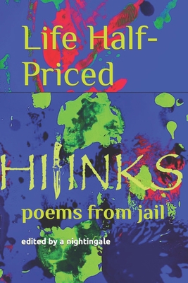 Life Half-Priced: poems from jail by hijinks B0C1HVLDWS Book Cover