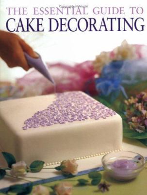 The Essential Guide to Cake Decorating 1853919543 Book Cover