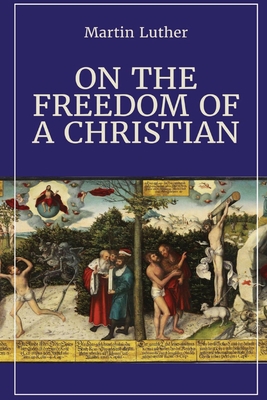 On the Freedom of a Christian 1088159451 Book Cover