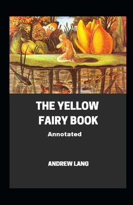 The Yellow Fairy Book Annotated: The Yellow Fai...            Book Cover