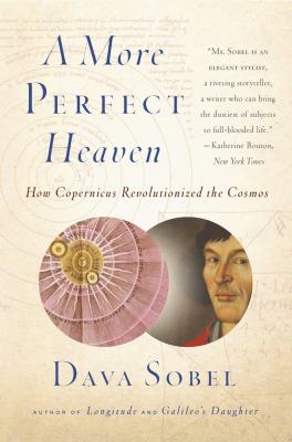 A More Perfect Heaven: How Copernicus Revolutio... 0802778941 Book Cover