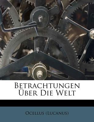 Betrachtungen Uber Die Welt [French] 1245014374 Book Cover