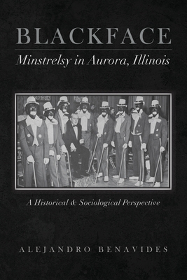 Black Face Minstelsy in Aurora, Illinois 1685151140 Book Cover