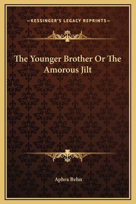 The Younger Brother Or The Amorous Jilt 1169283659 Book Cover
