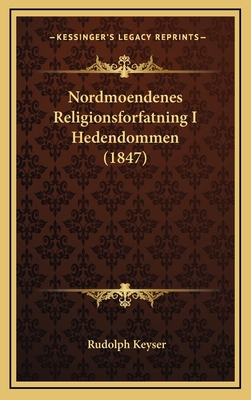 Nordmoendenes Religionsforfatning I Hedendommen... [Chinese] 116853707X Book Cover