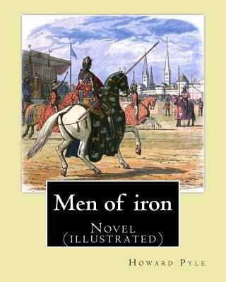 Men of iron By: Howard Pyle: Novel (illustrated) 1544606788 Book Cover