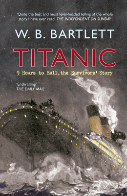Titanic 9 Hours to Hell: The Survivors' Story 1445604825 Book Cover