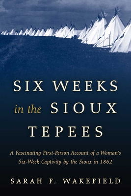 Six Weeks in the Sioux Tepees 1493023160 Book Cover