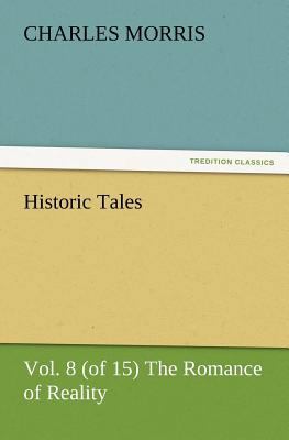 Historic Tales, Vol. 8 (of 15) The Romance of R... 3847223577 Book Cover