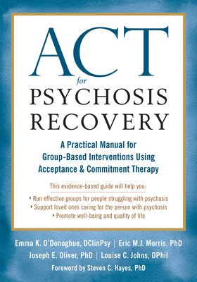 ACT for Psychosis Recovery: A Practical Manual ... 1626256136 Book Cover