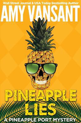 Pineapple Lies: A Pineapple Port Mystery: Book One 0692653317 Book Cover