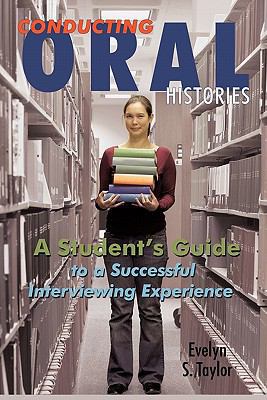 Conducting Oral Histories: A Student's Guide to... 1452090165 Book Cover