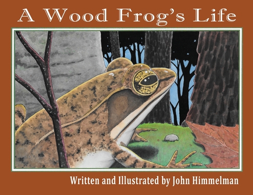 A Wood Frog's Life [Large Print] 1956381112 Book Cover