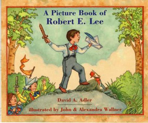 A Picture Book of Robert E. Lee 0823413667 Book Cover