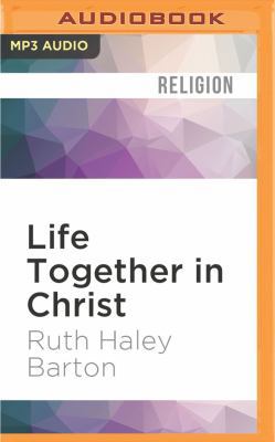 Life Together in Christ: Experiencing Transform... 1531812465 Book Cover