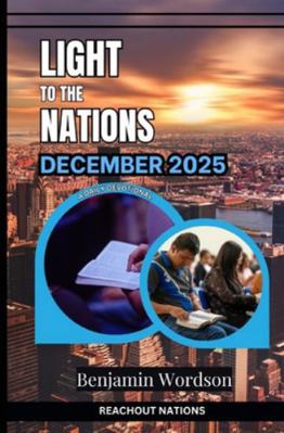 Light To The Nations - December 2025 B0G4RV7MLP Book Cover