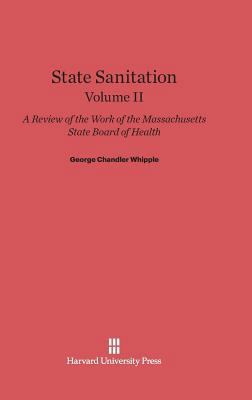 State Sanitation: A Review of the Work of the M... 0674599527 Book Cover