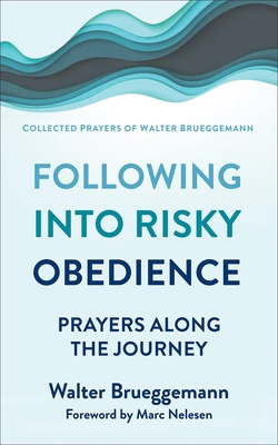 Following Into Risky Obedience: Prayers Along t... 0664268277 Book Cover