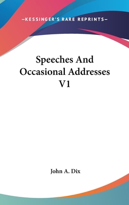 Speeches And Occasional Addresses V1 0548557500 Book Cover