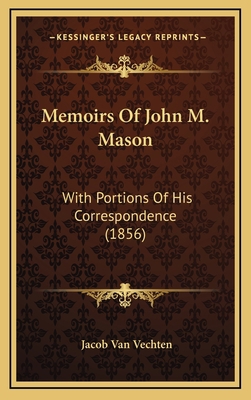 Memoirs Of John M. Mason: With Portions Of His ... 1165063263 Book Cover