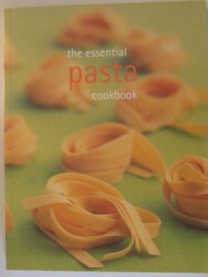 the essential pasta cookbook (the essential coo... 0681533781 Book Cover