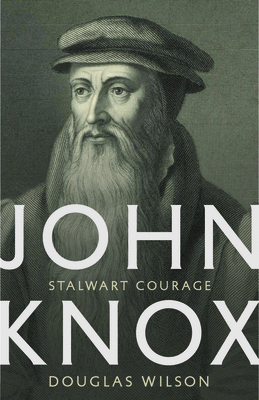 John Knox: Stalwart Courage 195241086X Book Cover
