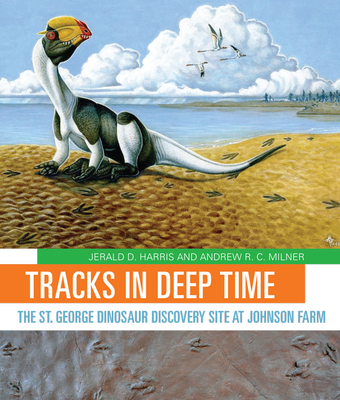 Tracks in Deep Time: The St. George Dinosaur Di... 1607814374 Book Cover