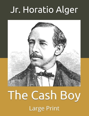 The Cash Boy: Large Print B086GD6MRN Book Cover