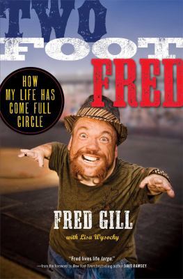 Two Foot Fred: How My Life Has Come Full Circle 1451668597 Book Cover