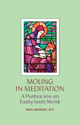 Moling in Meditation: A Psalter for an Early Ir... 158731519X Book Cover