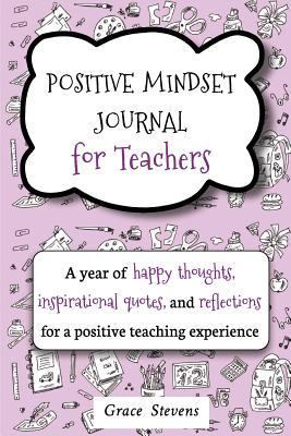 Positive Mindset Journal For Teachers: A Year o... 0998701912 Book Cover