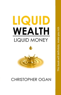 Liquid Wealth: Liquid Money 9787682657 Book Cover