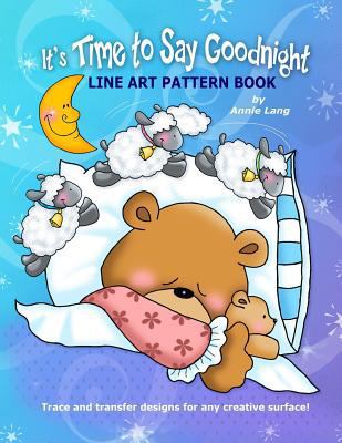 It's Time to Say Goodnight: Line Art Pattern Book 1537558811 Book Cover