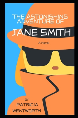 The Astonishing Adventure of Jane Smith B08HGLPYQW Book Cover