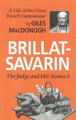 Brillat-Savarin: The Judge and His Stomach 1566637171 Book Cover