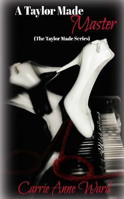 A Taylor Made Master (The Taylor Made Series) 1500116998 Book Cover